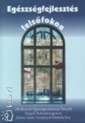 Egészségfejlesztés felsőfokon