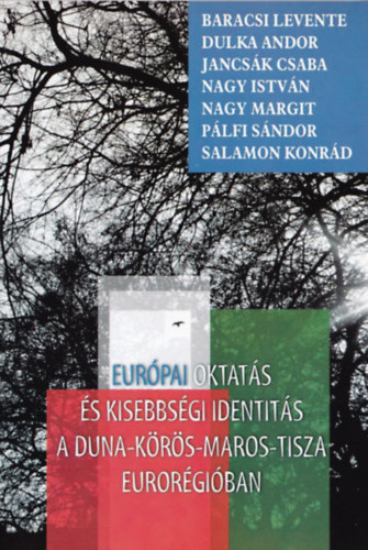 Hag Zaln, Kiss Gbor Ferenc - Eurpai oktats s kisebbsgi identits a Duna-Krs-Maros-Tisza Eurorgiban