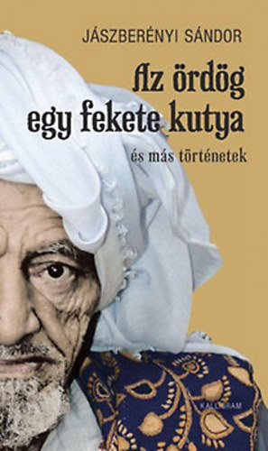 Jászberényi Sándor - Az ördög egy fekete kutya (és más történetek)