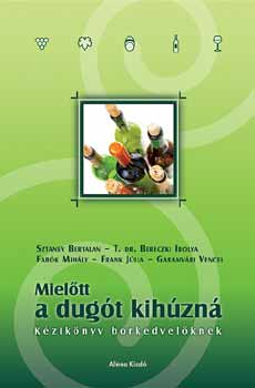Frank Jlia; Sztanev Bertalan; Fabk; Garamvri; T. Bereczki Ibolya - Mieltt a dugt kihzn - Kziknyv borkedvelknek