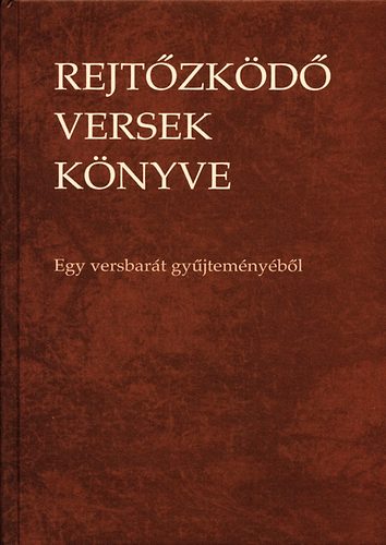 Kassai Tibor (szerk.) - Rejtzkd versek knyve - Egy versbart gyjtemnybl
