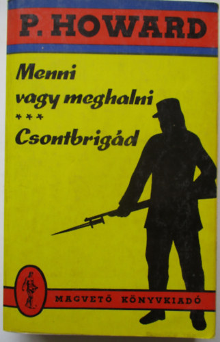 Rejt Jen (P. Howard) - Menni vagy meghalni - Csontbrigd
