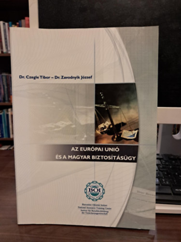 Dr. Czegle Tibor, Dr. Zavodnyik J�zsef - Az Eur�pai Uni� �s a Magyar Biztos�t�s�gy