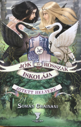 Soman Chainani - Jók és Rosszak Iskolája 3. - Jótett helyébe