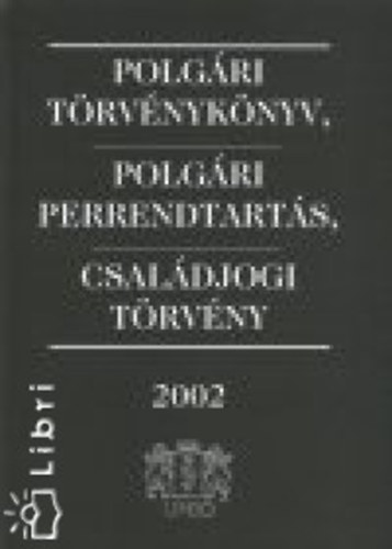 Nizalowsky Attila; Nmeth Istvn - Polgri Trvnyknyv, Polgri Perrendtarts, Csaldjogi Trvny, 2002