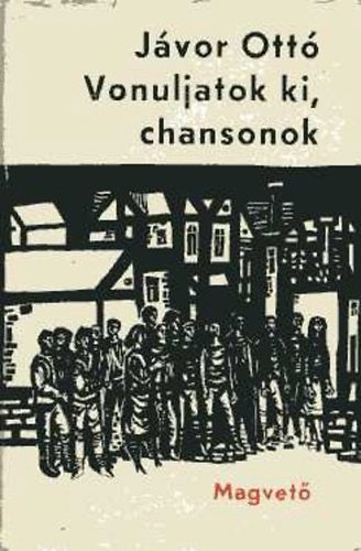 Jávor Ottó - Vonuljatok ki, chansonok