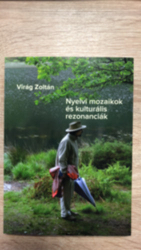 Vir�g Zolt�n - Nyelvi mozaikok �s kultur�lis rezonanci�k