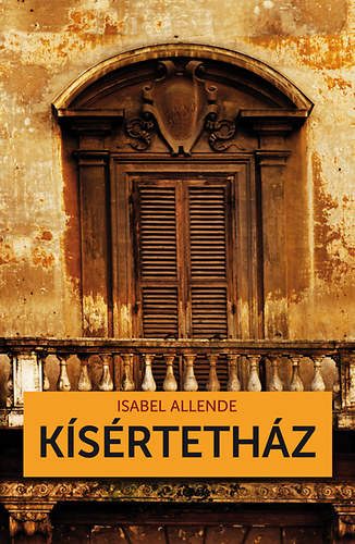 Isabel Allende - Kísértetház