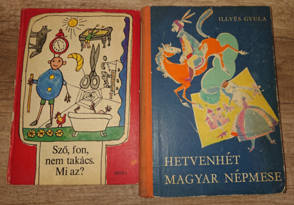 Illys Gyula - 2 klasszikus gyerekknyv kisebbeknek: Sz, fon, nem takcs. Mi az? Hetvenht magyar npmese