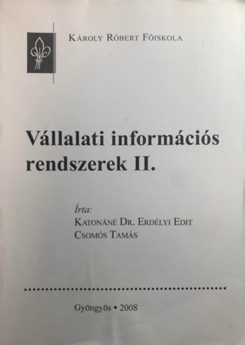 Katonn Erdlyi Edit dr., Csoms Tams - Vllalati informcis rendszerek II.