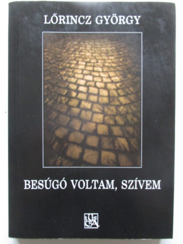 Lrincz Gyrgy - Besg voltam, szvem