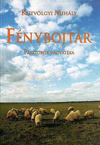 Ktvlgyi Mihly - Fnybojtr - Psztorok hagyatka