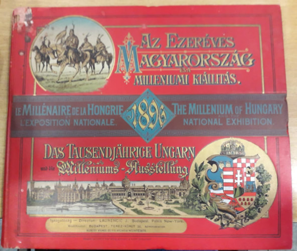 Az ezeréves Magyarország és a Milléniumi Kiállítás I. kötet (négy nyelvű: magyar, német, francia, angol)- nem reprint