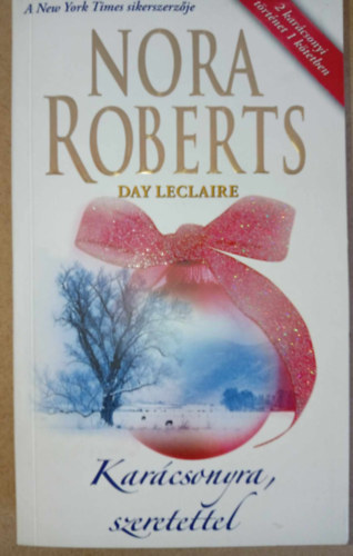 Nora Roberts, Day Leclaire, Vask Beatrix (szerk.), Szalontai va (ford.), Ford.: Vrnai Pter - Karcsonyra, szeretettel - Jgvirg - Megpuhtva, megfzve
