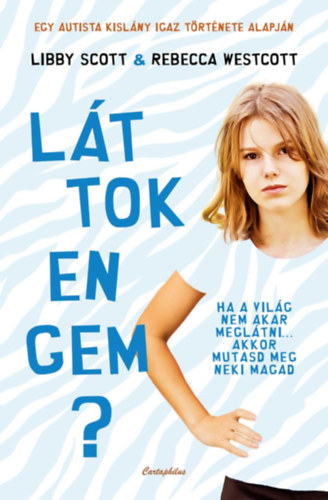 Libby Scott, Rebecca Westcott - Lttok engem?
