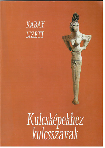 Kabay Lizett - Kulcsképekhez kulcsszavak
