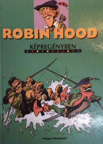 Magyar Knyvklub - Robin Hood kpregnyben