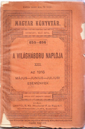 Rad Antal (szerk.) - A vilghbor naplja XIII. - Az 1916. mjus-jnius-jliusi esemnyek (Magyar knyvtr 855-856.)