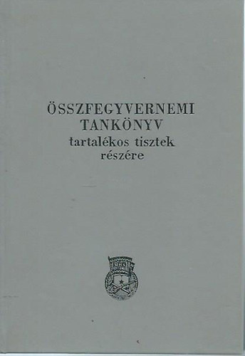 Moln�r J�zsef - �sszfegyvernemi tank�nyv (TARTAL�KOS TISZTEK R�SZ�RE)