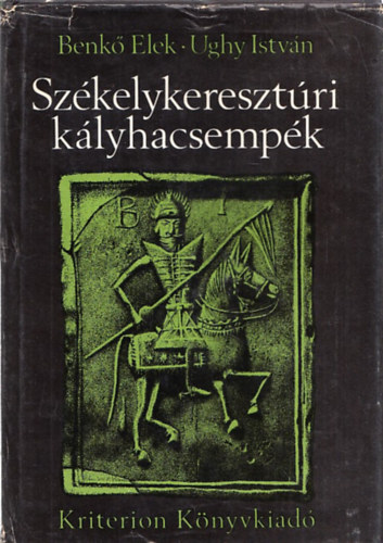 Benk Elek-Ughy Istvn - Szkelykeresztri klyhacsempk