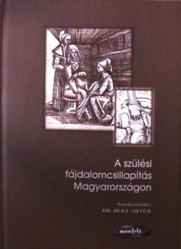 Dr. Beke Artr (szerk.) - A szlsi fjdalomcsillapts Magyarorszgon