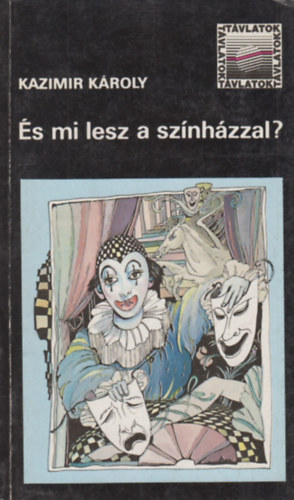 Kazimir K�roly - �s mi lesz a sz�nh�zzal?