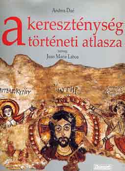 Juan Maria Laboa - A kereszténység történeti atlasza