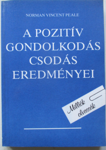 Peale, Normanvincent - A pozit�v gondolkod�s hatalma