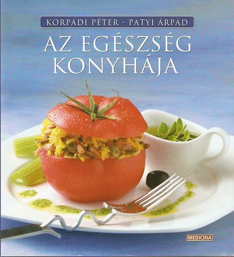 Paty rpd Korpdi Pter - Az egszsg konyhja