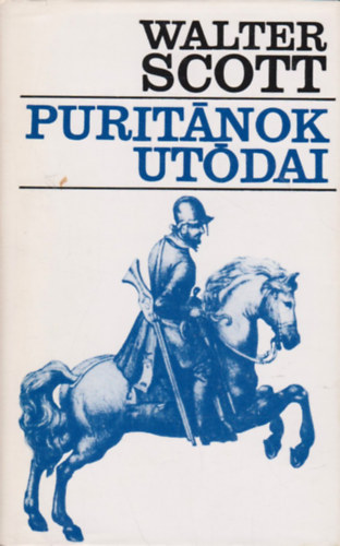 Walter Scott - Puritánok utódai