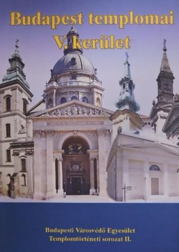 Fab Beta, Kovcs Mria, Mayer Lszl ... - Budapest templomai V. kerlet