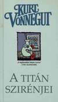 Kurt Vonnegut - A Titán szirénjei