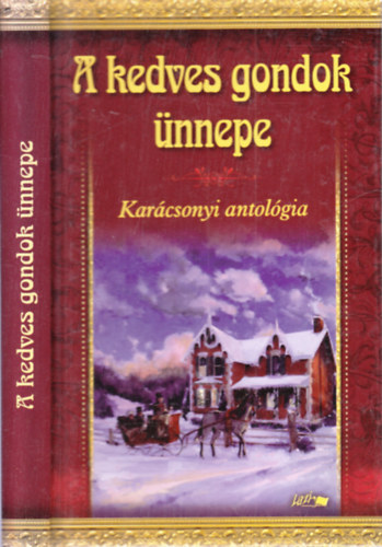 Hunyadi Csaba Zsolt (Szerkeszt) - A kedves gondok nnepe (Karcsonyi antolgia)