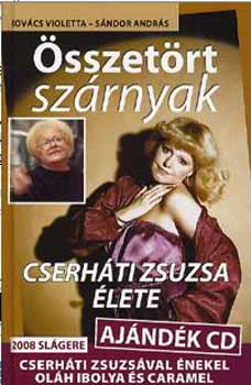 Kov�cs Violetta; S�ndor Andr�s - �sszet�rt sz�rnyak - Cserh�ti Zsuzsa �lete (CD-mell�klettel)