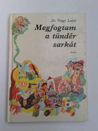 Zs. Nagy Lajos - Megfogtam a tndr sarkt