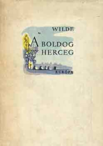 Oscar Wilde - A boldog herceg és más mesék (Loránt Lilla színes illusztrációival)