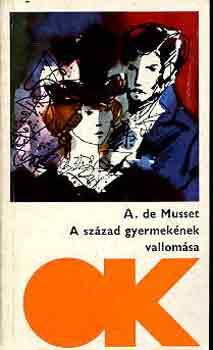 Alfred de Mussett - A sz�zad gyermek�nek vallom�sa