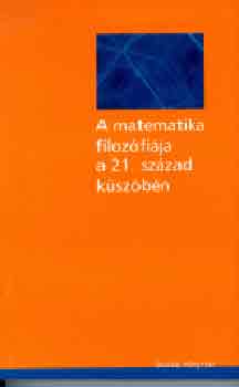 Csaba Ferenc (szerk.) - A matematika filozófiája a 21. század küszöbén