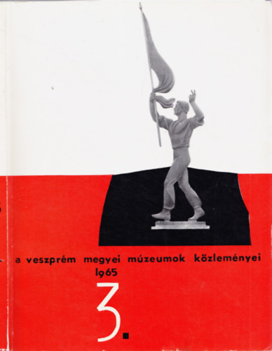 ri Istvn (szerk.) - A Veszprm Megyei Mzeumok Kzlemnyei 3 - 1965