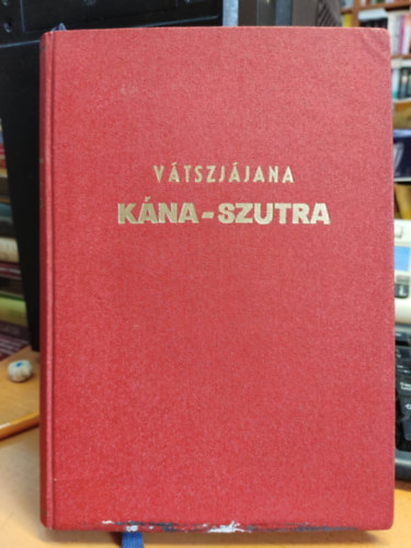 SZERZŐ Vátszjájana FORDÍTÓ Baktay Ervin - Káma-Szutra - Papyrus Bibliophil kiadványok sorozata I.