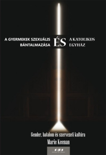 Marie Keenan - A gyermekek szexu�lis b�ntalmaz�sa �s a katolikus egyh�z