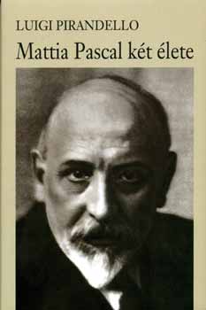 Luigi Pirandello - Mattia Pascal k�t �lete