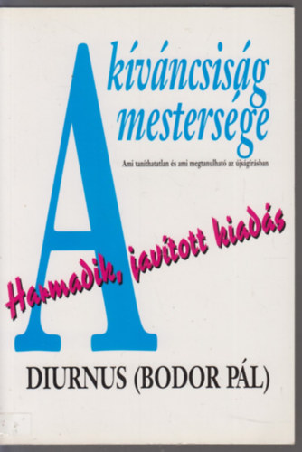 Diurnus (Bodor Pál) - A kíváncsiság mestersége