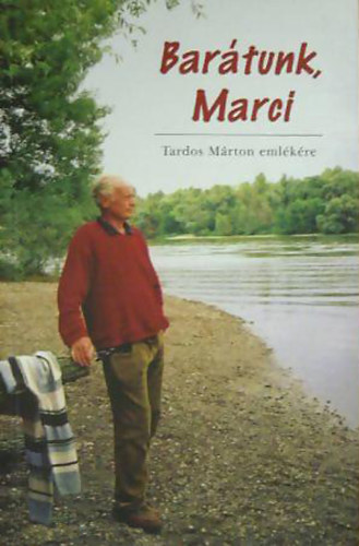 Antal Lszl (szerk.) - Bartunk, Marci (Tardos Mrton emlkre)