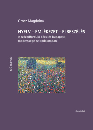 Orosz Magdolna - Nyelv - Emlékezet - Elbeszélés