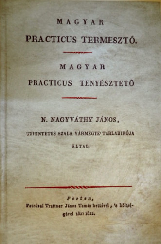 N. Nagyváthy János - Magyar practicus termesztő