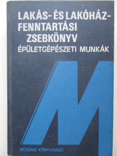 Hikisch Lrnt ( szerk. ) - Laks- s lakhz-fenntartsi zsebknyv (ptmesteri s szakipari munkk)