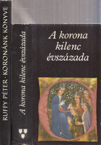 2db m�vel�d�st�rt�net - A korona kilenc �vsz�zada + Ruffy P�ter: Koron�nk k�nyve