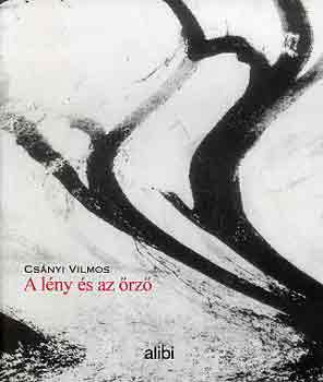 Csányi Vilmos - A lény és az őrző