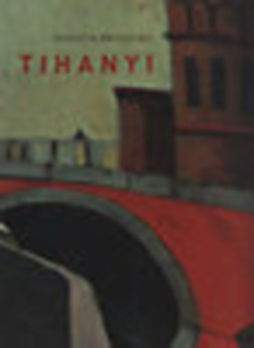 Passuth Kriszitna - Tihanyi Lajos - Egy bohém festő Budapesten, Berlinben és Párizsban